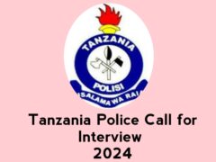 Tanzania Police Call for Interview 2024